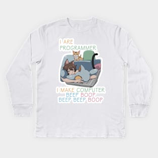 I are programmer i make computer beep boop Cat Kids Long Sleeve T-Shirt